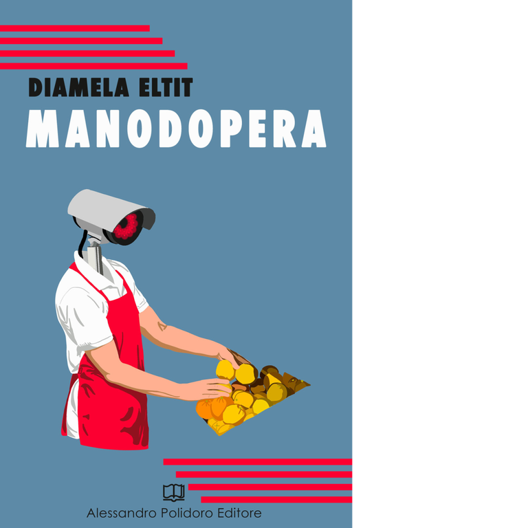 Manodopera di Diamela Eltit, 2020, Alessandro Polidoro Editore