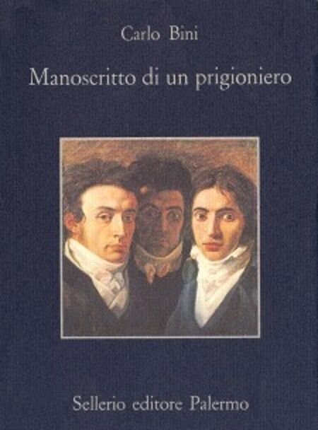 Manoscritto di un prigioniero e altre cose - Bini Carlo