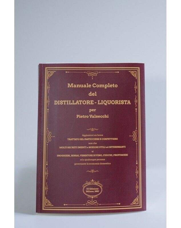 Manuale Completo Del Distillatore-Liquorista Per Pietro Valsecchi