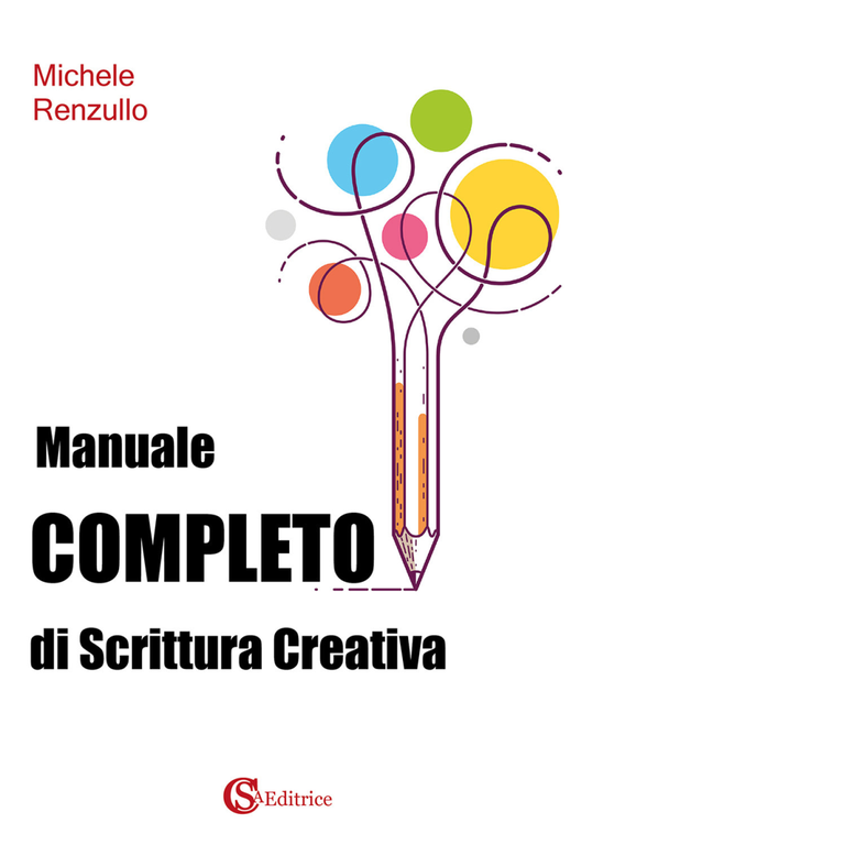 Manuale completo di scrittura creativa - Michele Renzullo - CSA, …