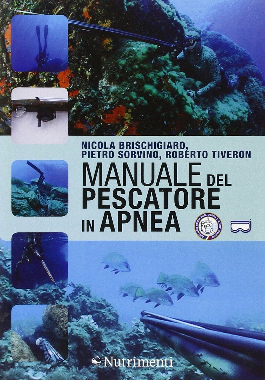 Manuale del pescatore in apnea - Nutrimenti, 2012