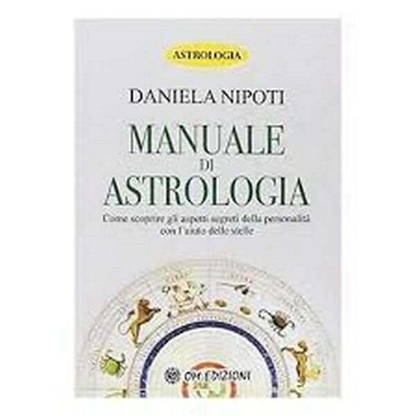 Manuale di Astrologia di Daniela Nipoti, 2019, Om Edizioni - …