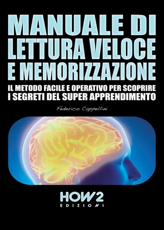 Manuale di lettura veloce e memorizzazione di Federico Cappellini, 2016, …