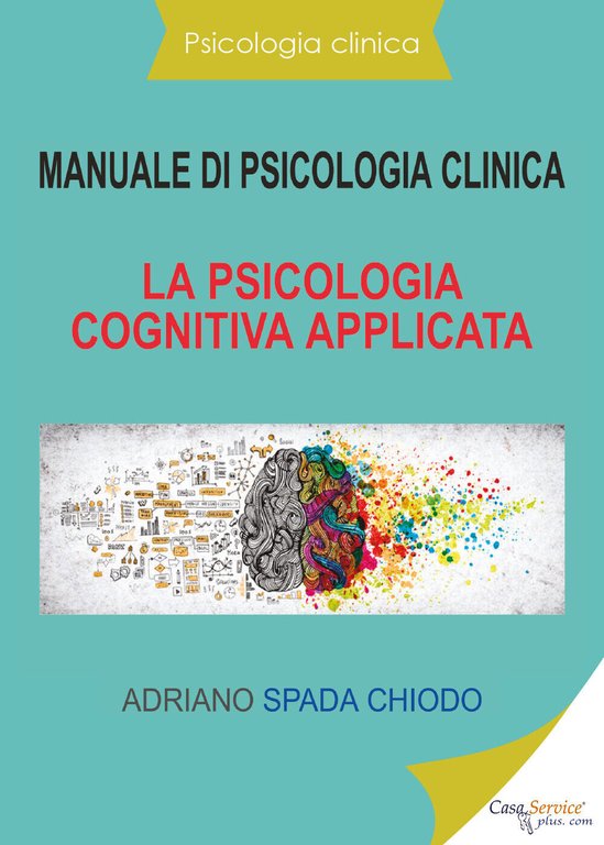 Manuale di psicologia clinica. La psicologia cognitiva applicata di Adriano …