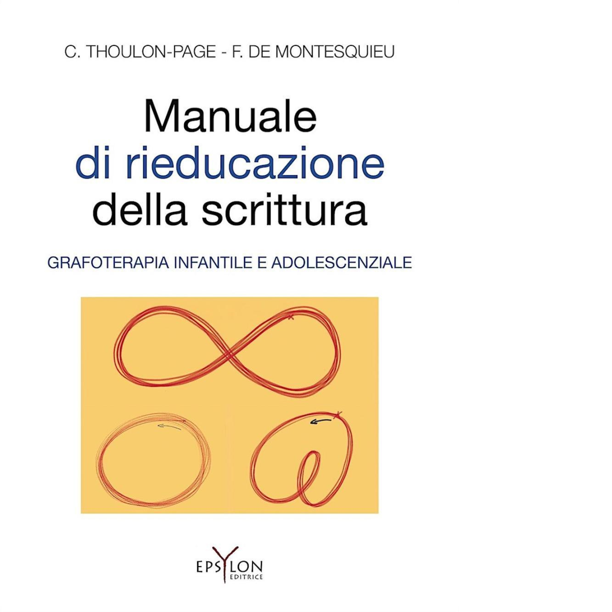 MANUALE DI RIEDUCAZIONE DELLA SCRITTURA di C.THOULON-PAGE- F.DE MONTESQUIEU-2022