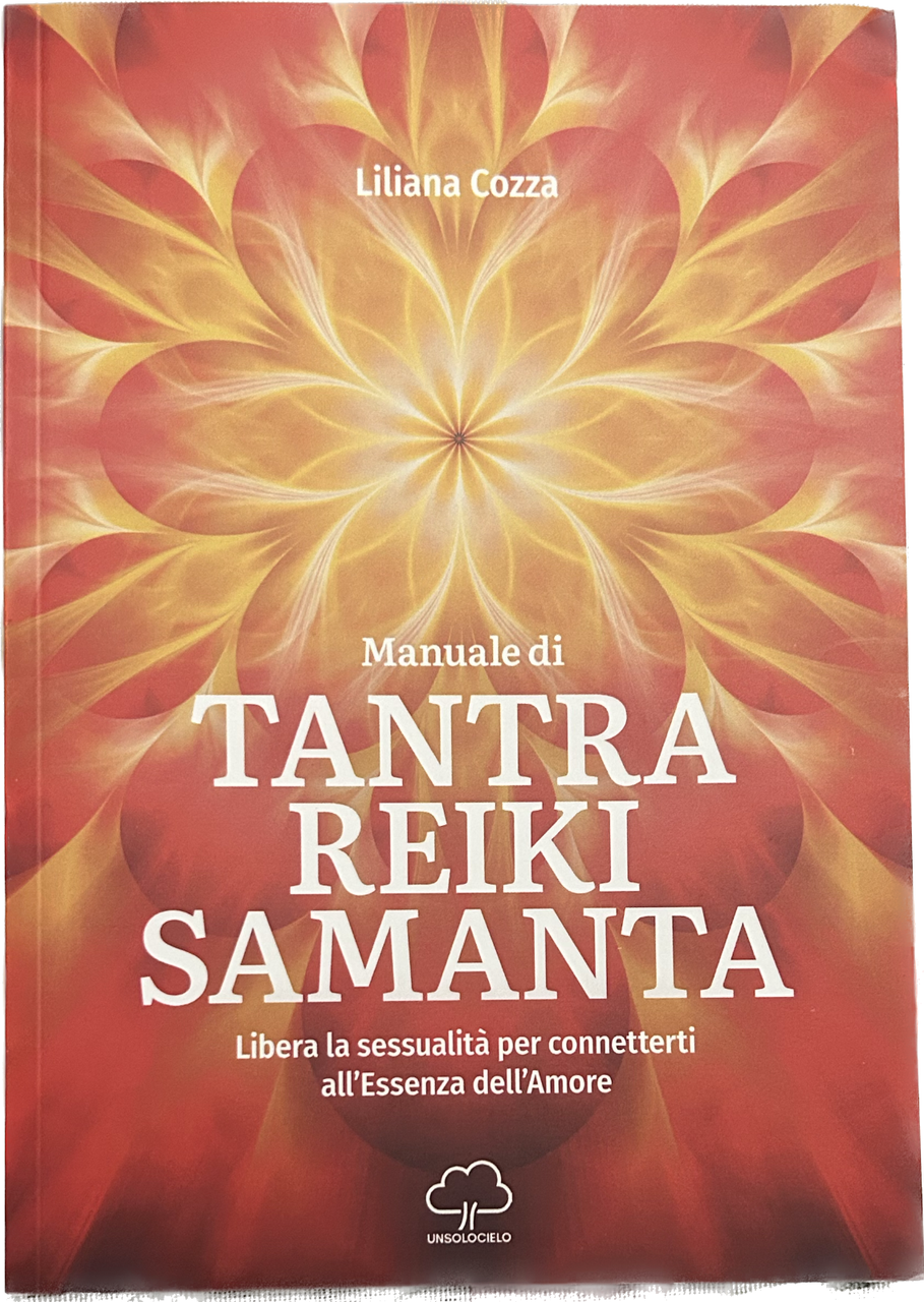 Manuale di Tantra Reiki Samanta. Libera la sessualità per connetterti …