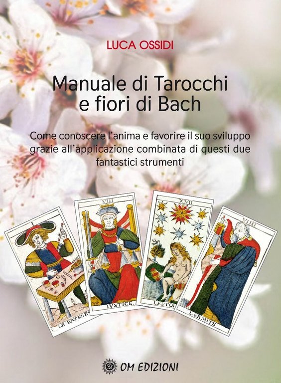 Manuale Di Tarocchi E Fiori Di Bach di Luca Ossidi, …