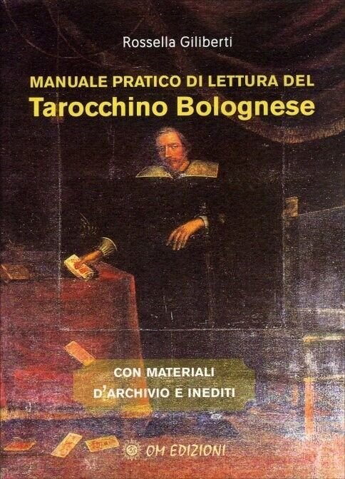 Manuale Pratico di Lettura del Tarocchino Bolognese. Con materiali d?archivio …