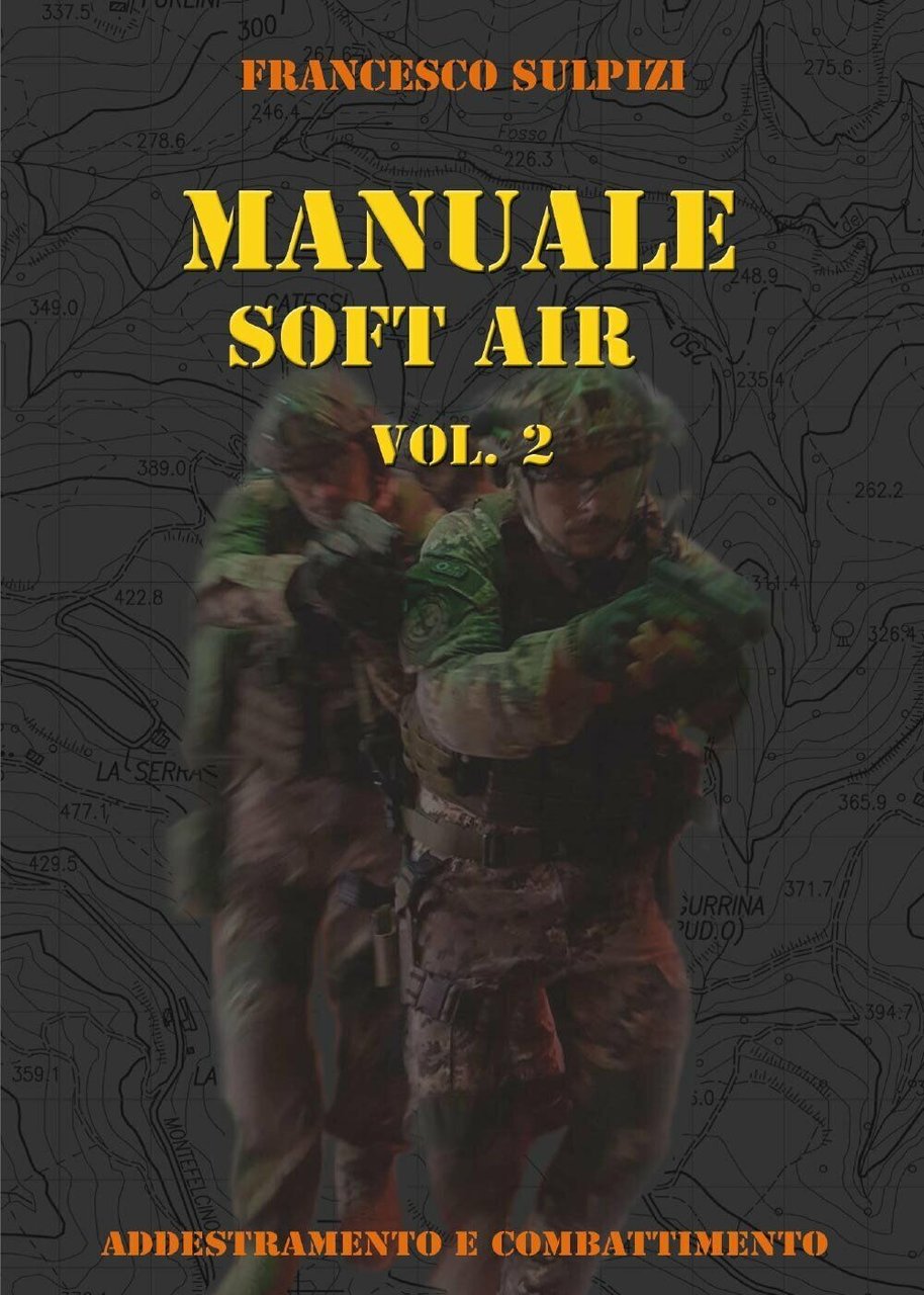 Manuale soft air vol.2 - Francesco Sulpizi - Youcanprint, 2017