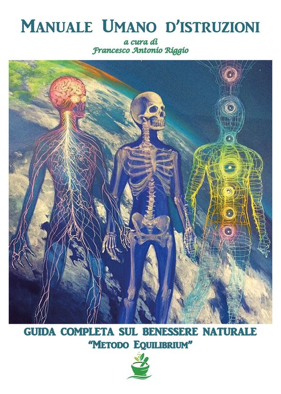 Manuale umano d?istruzioni. La Bibbia della salute. Guida pratica per …
