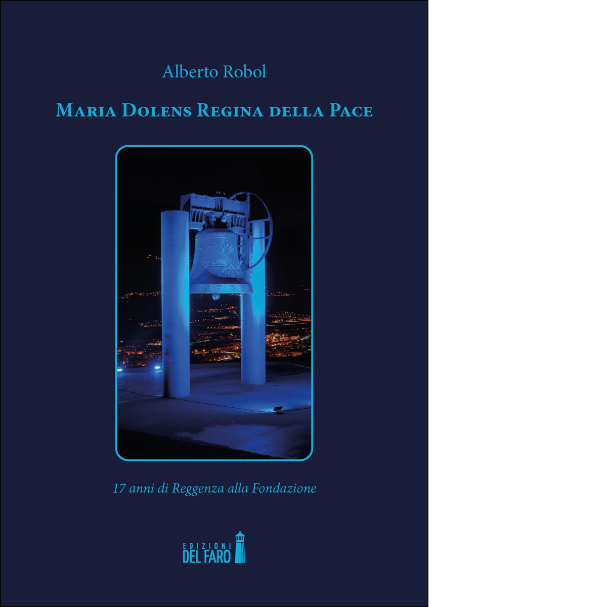 Maria Dolens Regina della Pace. di Robol Alberto - Edizioni …