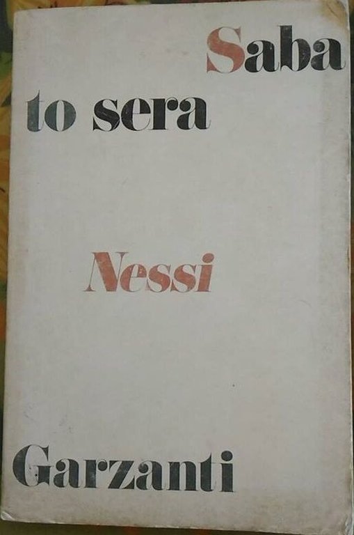 Maria Teresa Nessi - Sabato sera - Garzanti 1° edizione …