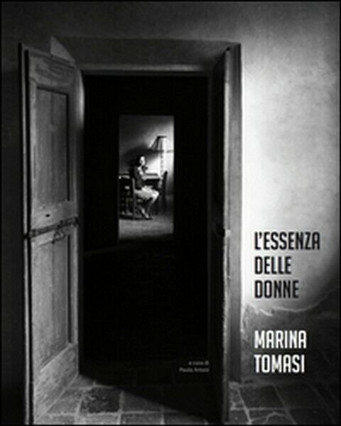 Marina Tomasi. L?essenza delle donne. Ediz. multilingue - ER
