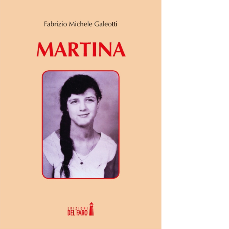 Martina di Galeotti Fabrizio Michele - Edizioni Del faro, 2019