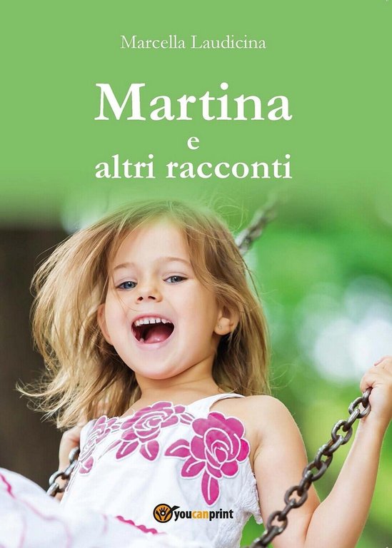 Martina e altri racconti di Marcella Laudicina, 2017, Youcanprint