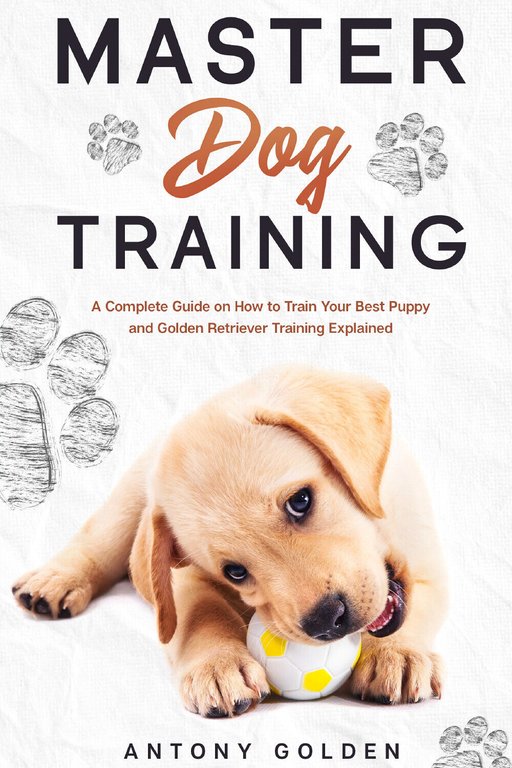 Master Dog Training di Antony Golden, 2021, Youcanprint