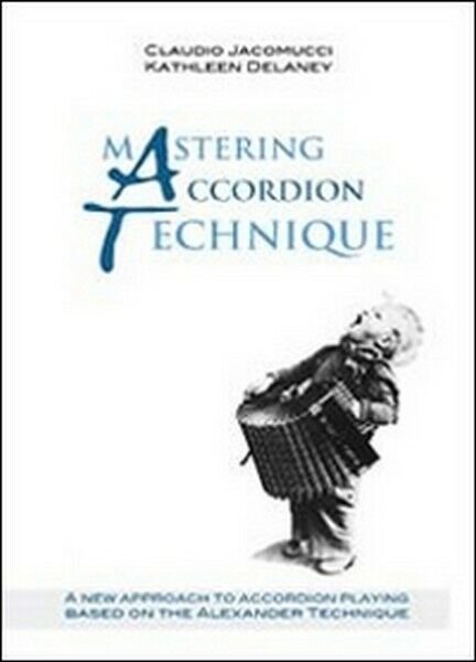 Mastering accordion technique, di Kathleen Delaney, Claudio Jacomucci - ER