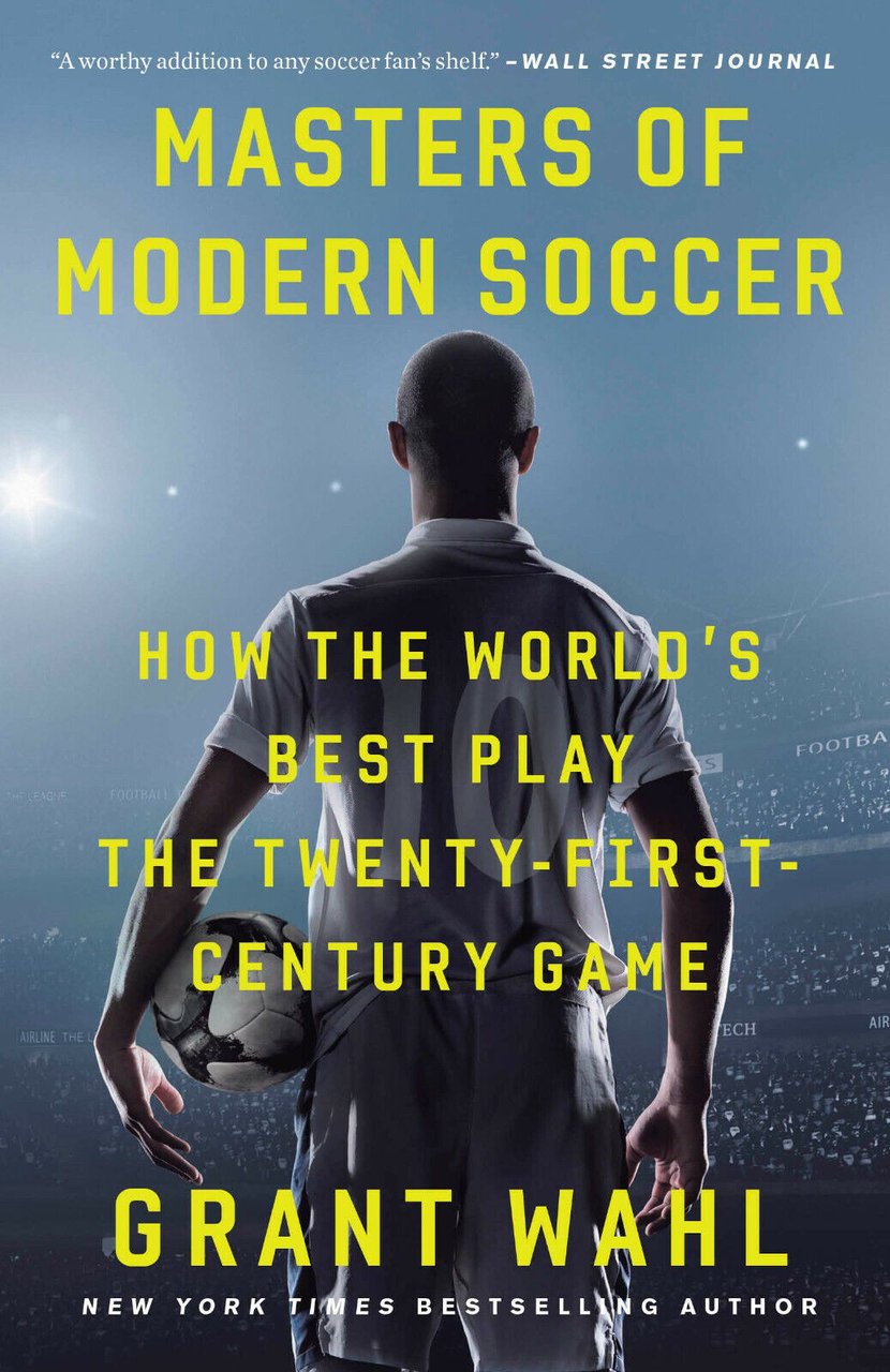Masters of Modern Soccer - Grant Wahl - Crown, 2019