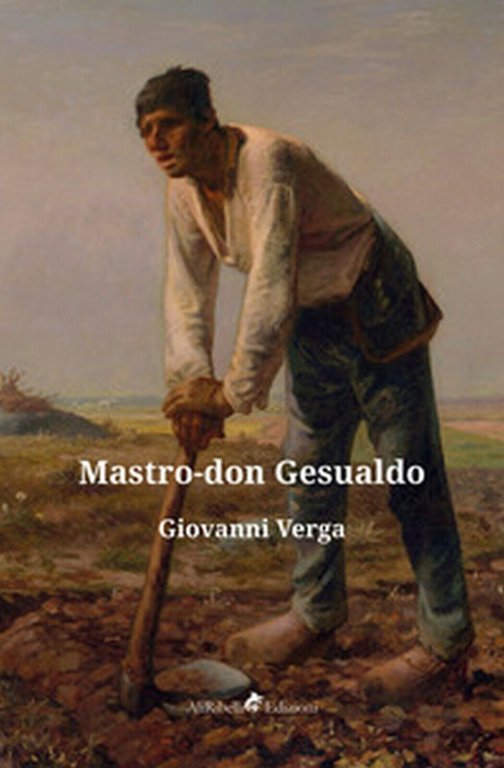 Mastro don Gesualdo di Verga Giovanni, 2019, Ali Ribelli Edizioni