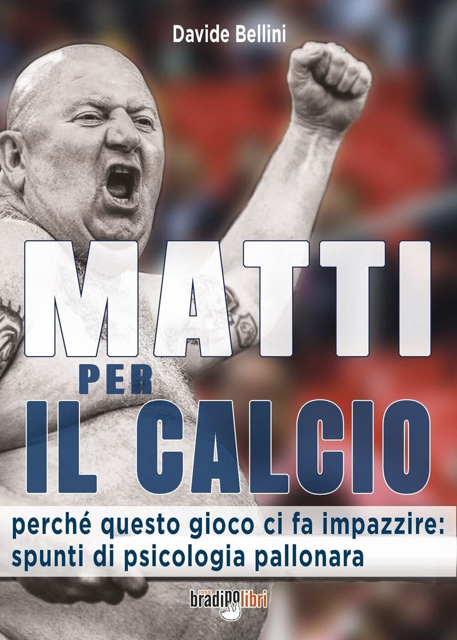 Matti per il calcio - Davide Bellini - Bradipolibri, 2022 | Immagine principale