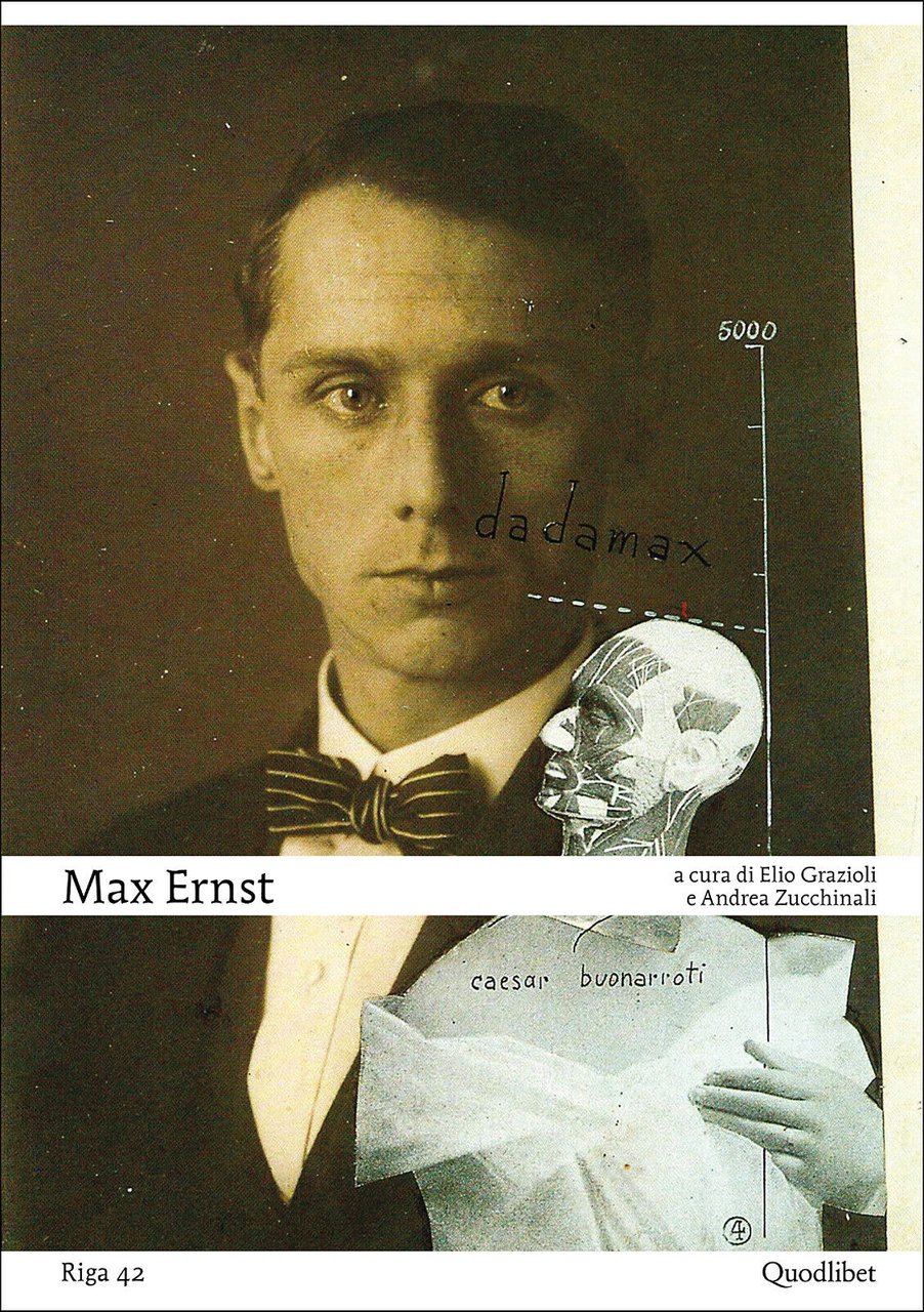 Max Ernst - E. Grazioli, A. Zucchinali - Quodlibet, 2021