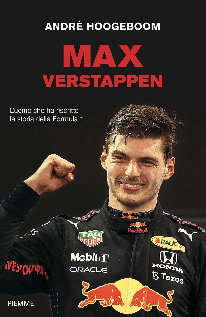 Max Verstappen. L'uomo che ha riscritto la storia della Formula …