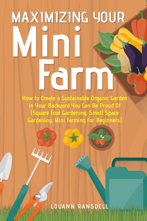 Maximizing your mini farm di Louann Ransdell, 2021, Youcanprint