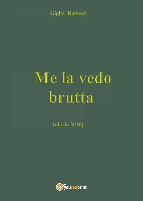 Me la vedo brutta di Giglio Reduzzi, 2017, Youcanprint