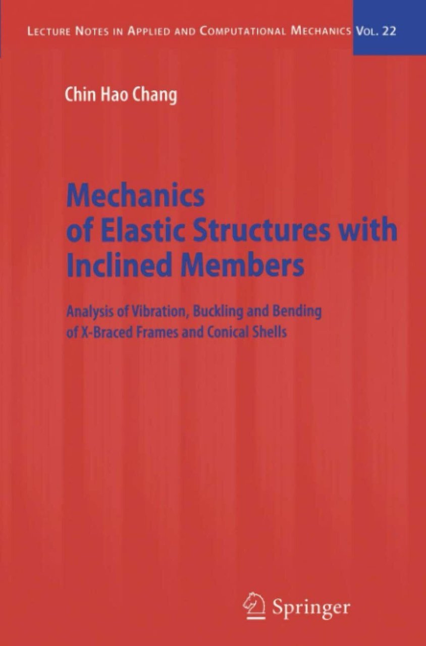 Mechanics of Elastic Structures with Inclined Members - Chin Hao …