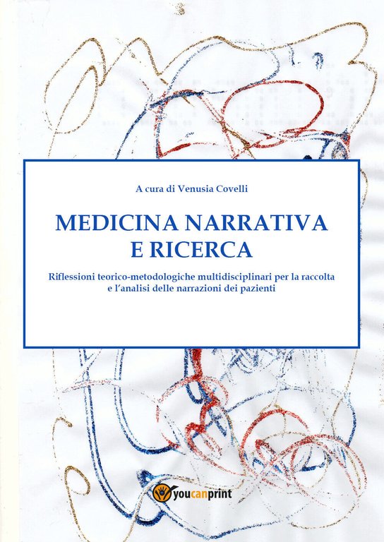 Medicina narrativa e ricerca di Venusia Covelli, 2021, Youcanprint