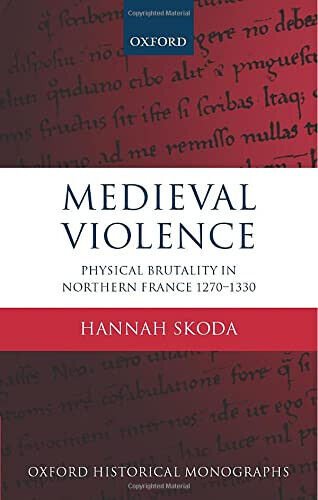 Medieval Violence - Hannah Skoda - Oxford, 2015