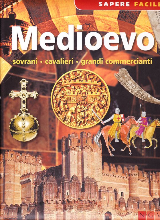 Medioevo. Sovrani - Cavalieri - Grandi commercianti - Aa.vv., 2014, …