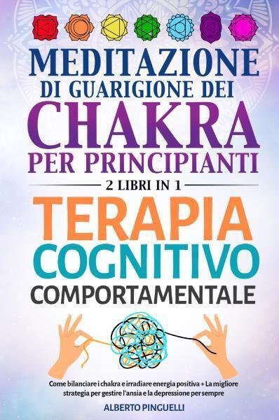 Meditazione di guarigione dei chakra per principianti + Terapia Cognitivo-Compor