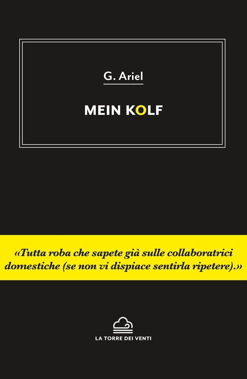 Mein kolf di G. Ariel, 2022, La Torre Dei Venti