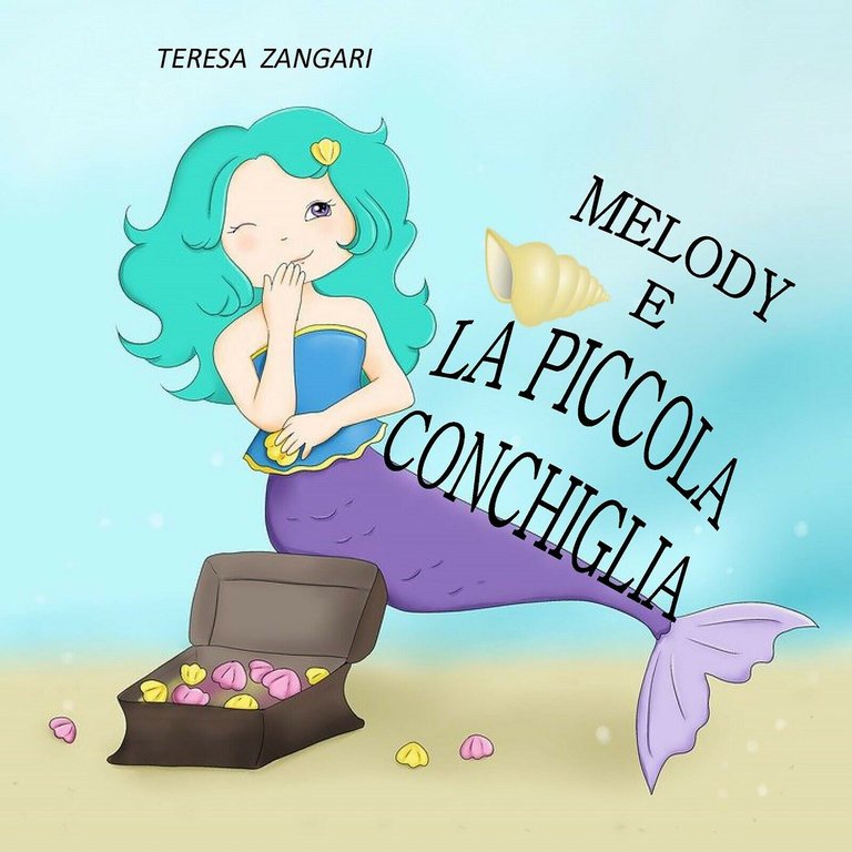 Melody e la piccola conchiglia. Ediz. illustrata di Teresa Zangari, …