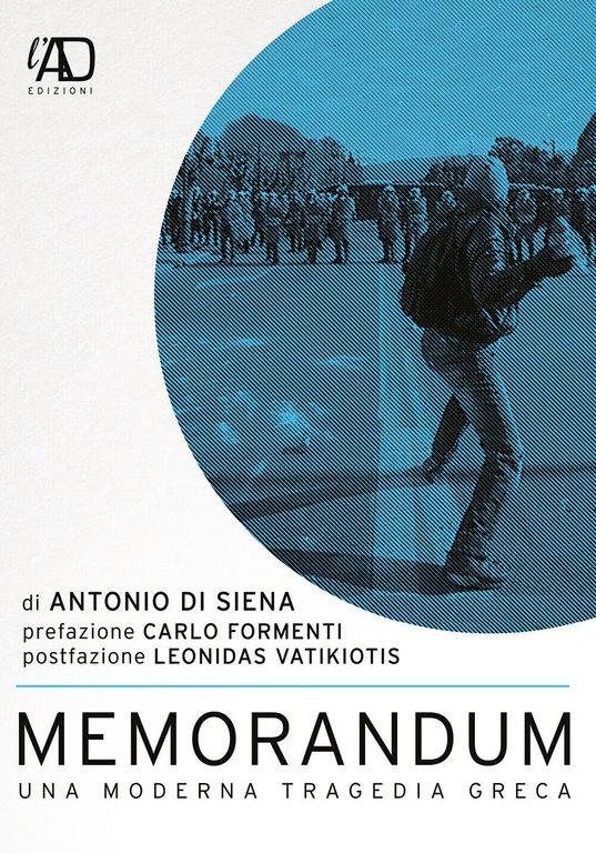 Memorandum. Una moderna tragedia greca - Antonio Di Siena, 2020, …