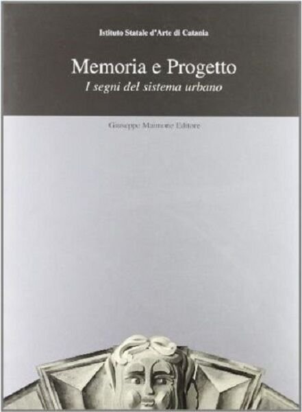 Memoria e progetto. I segni del sistema urbano. Catalogo della … | Immagine Gallery 2