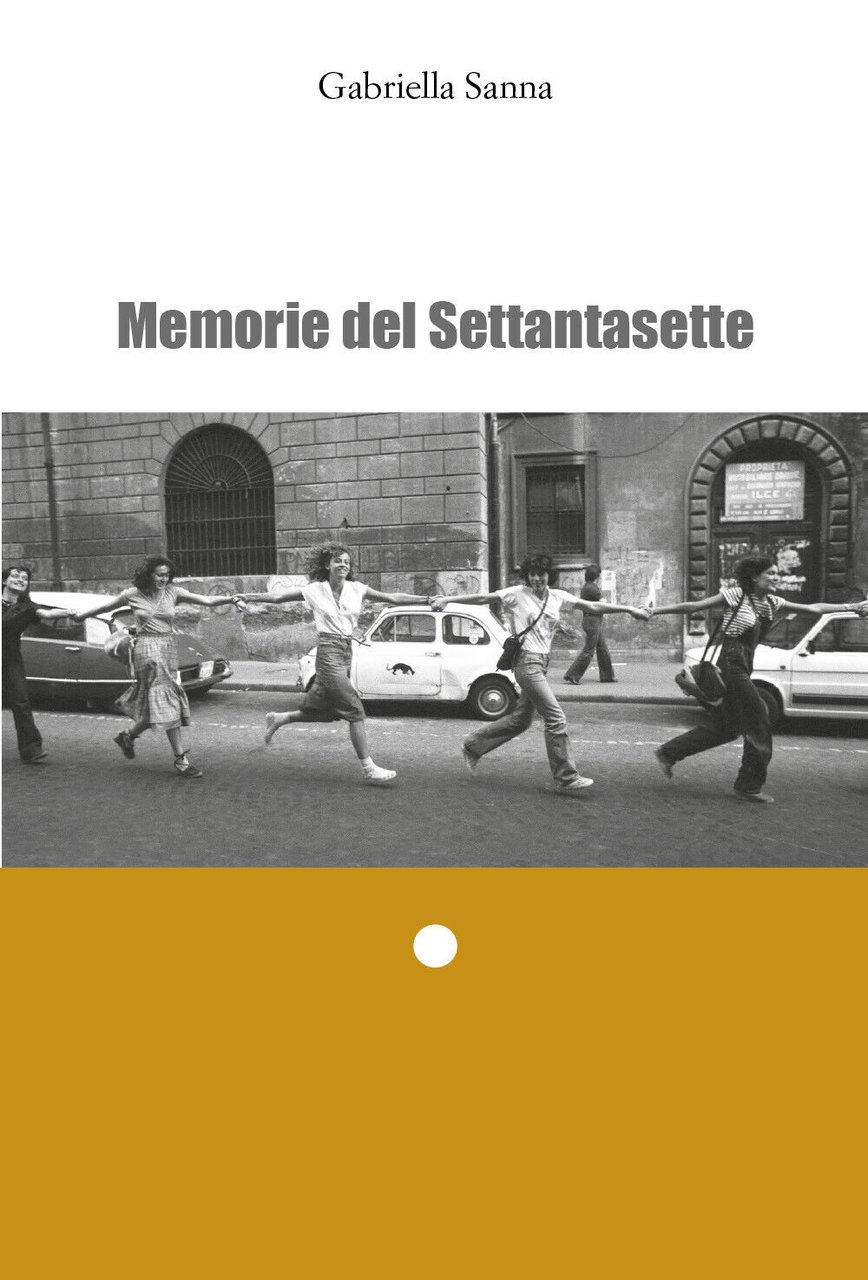 Memorie del Settantasette di Gabriella Sanna, 2022, Youcanprint