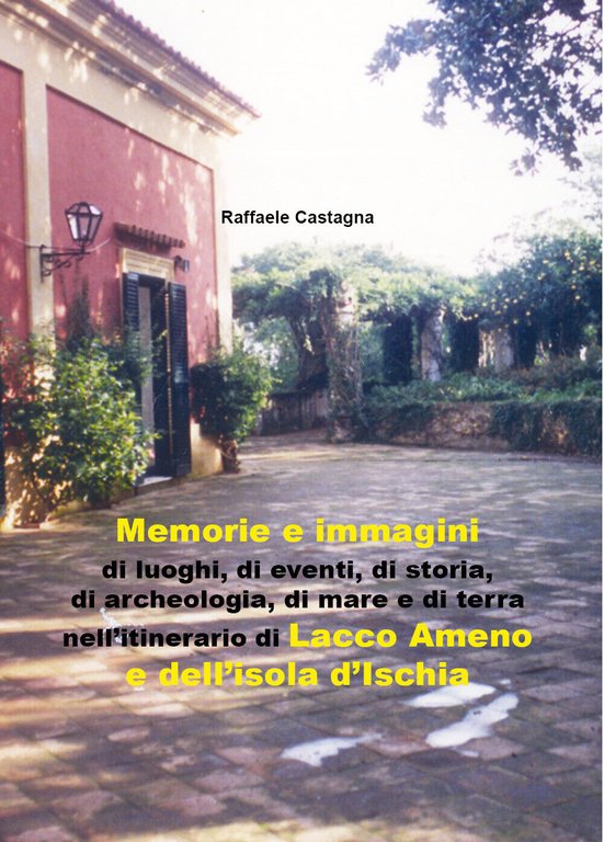 Memorie e immagini di luoghi, di eventi, di storia, di …