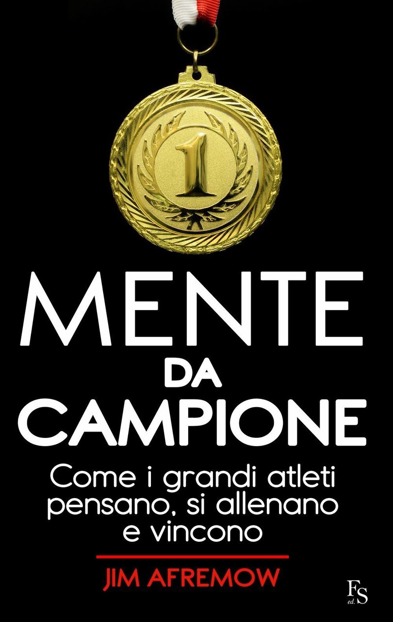 Mente da campione - Jim Afremow - FerrariSinibaldi, 2016