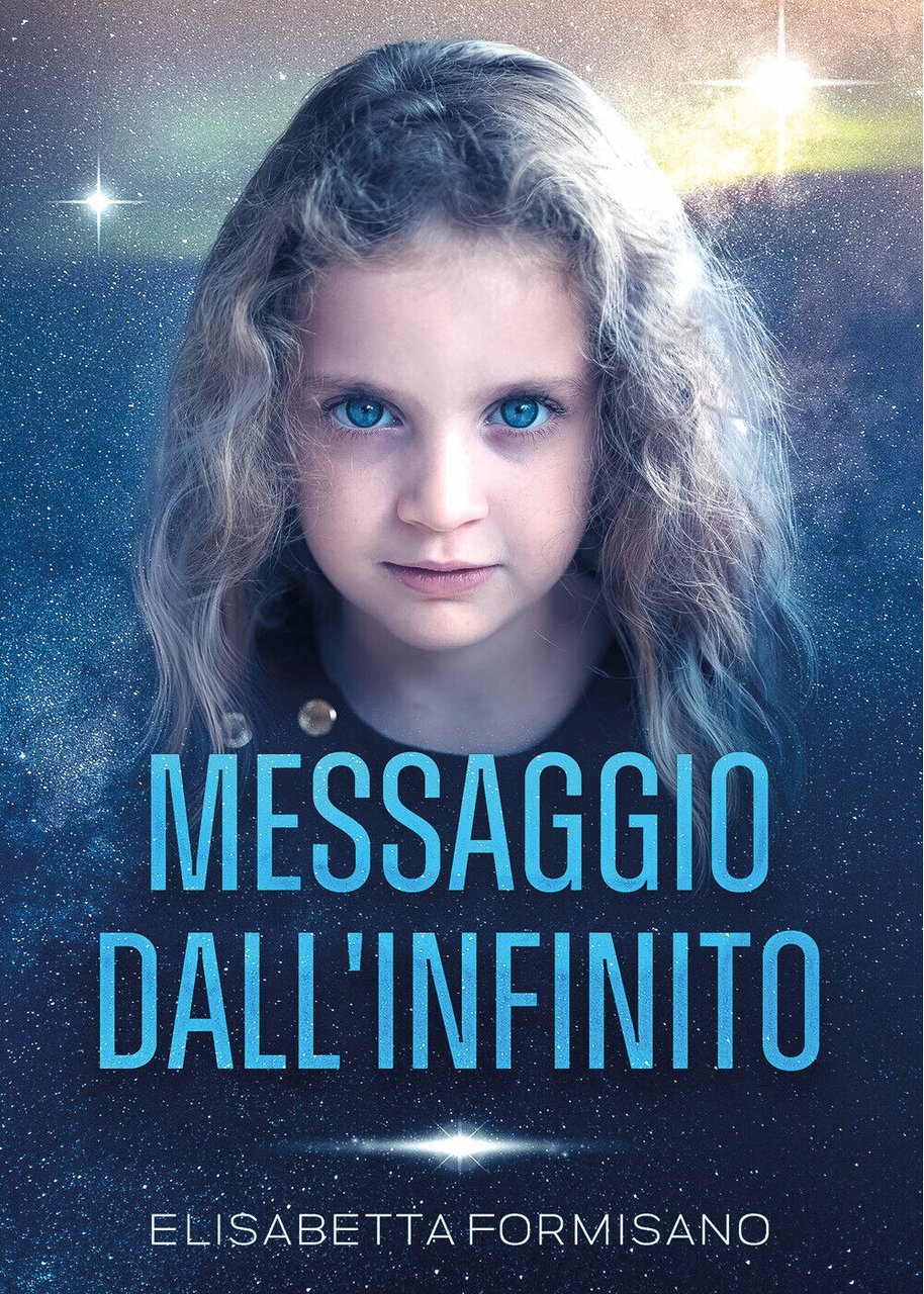 Messaggio dall?infinito di Elisabetta Formisano, 2022, Youcanprint