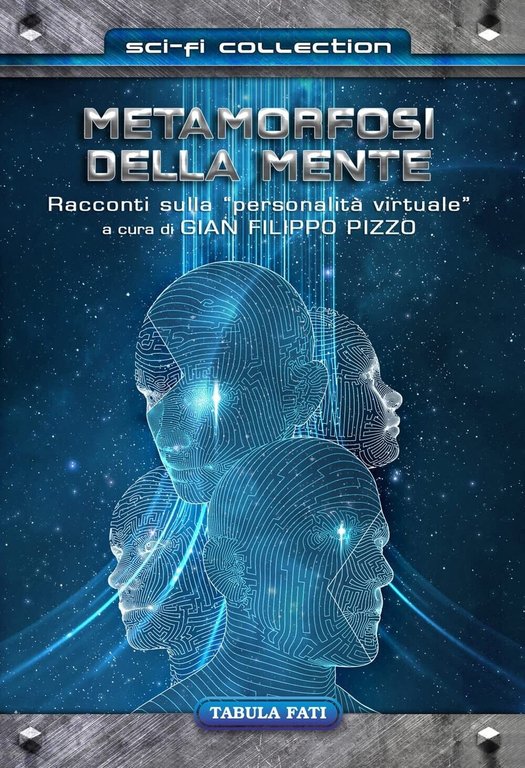 Metamorfosi della mente. Racconti sulla «personalità virtuale» di G. F. Pizzo,