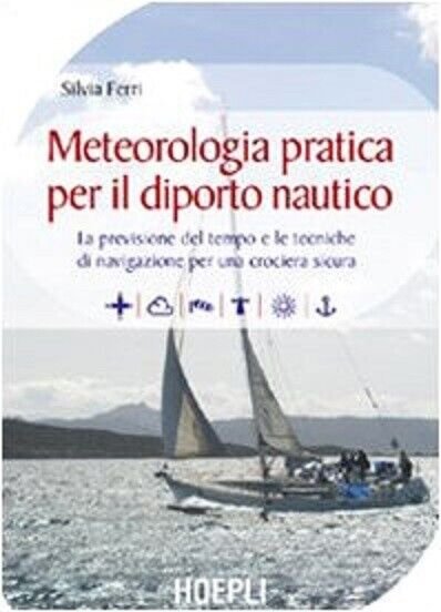 Meteorologia pratica per il diporto nautico - Silvia Ferri - … | Immagine principale