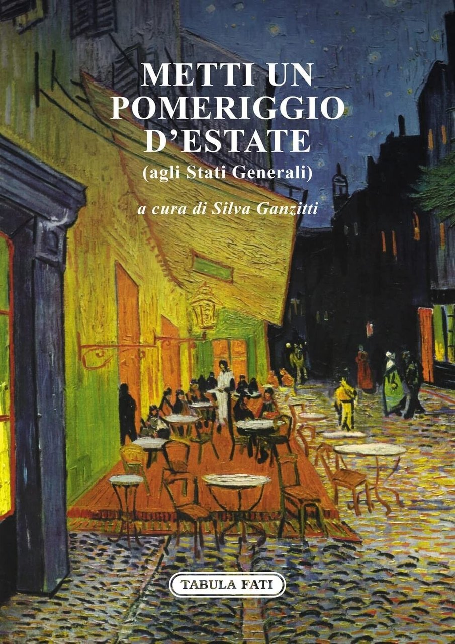 Metti un pomeriggio d?estate (agli Stati Generali) di Silva Ganzitti, …