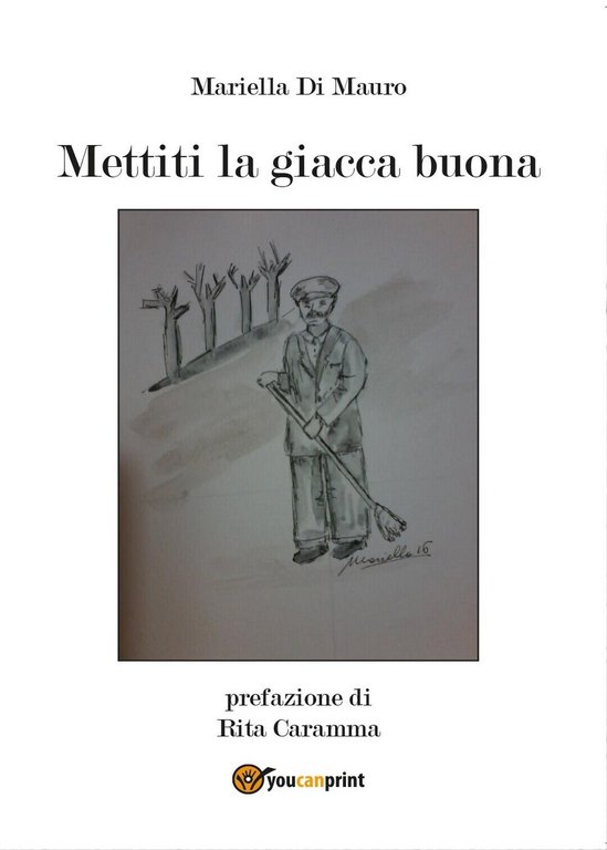 mettiti la giacca buona di Mariella Di Mauro, 2017, Youcanprint