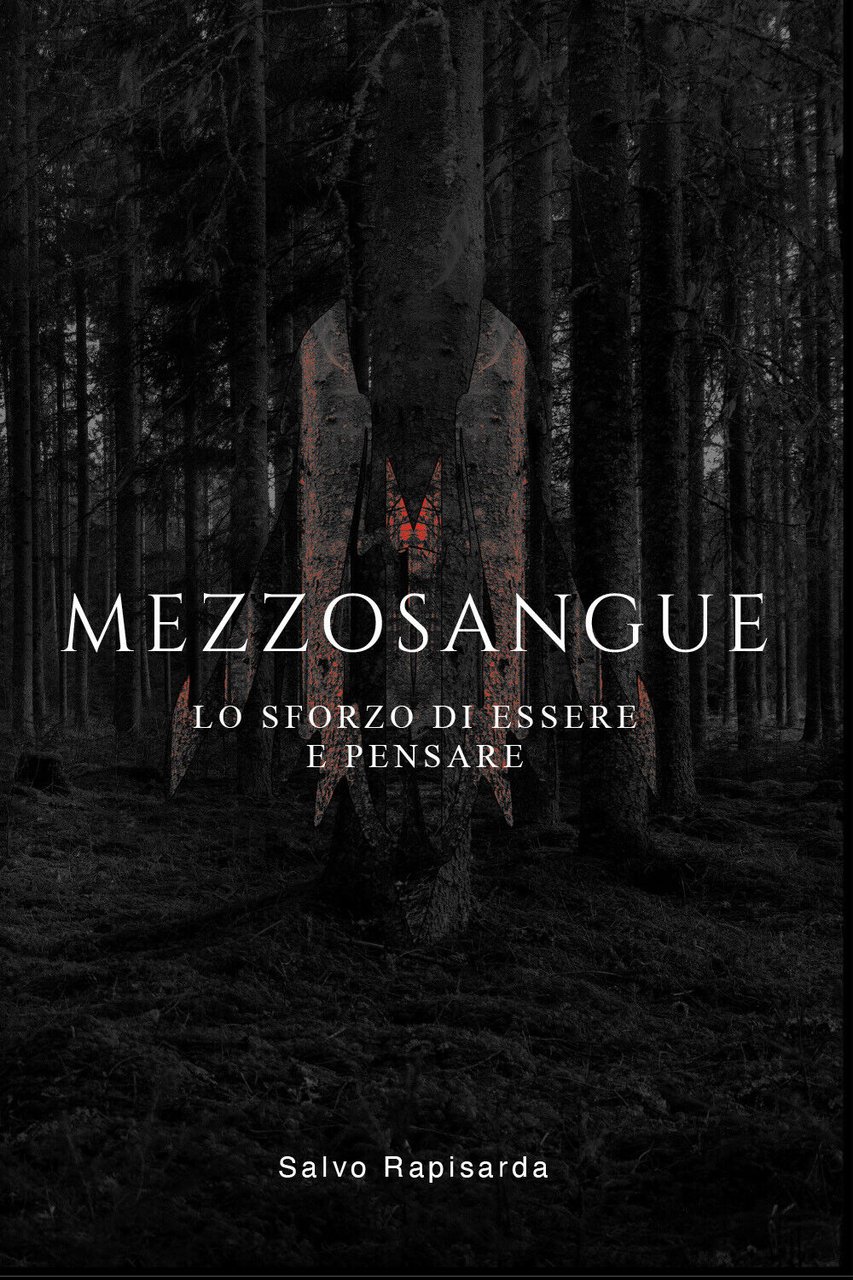 Mezzosangue. Lo sforzo di essere e pensare. di Salvo Rapisarda, …