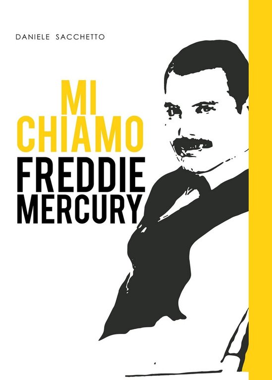 Mi chiamo Freddie Mercury di Daniele Sacchetto, 2020, Youcanprint