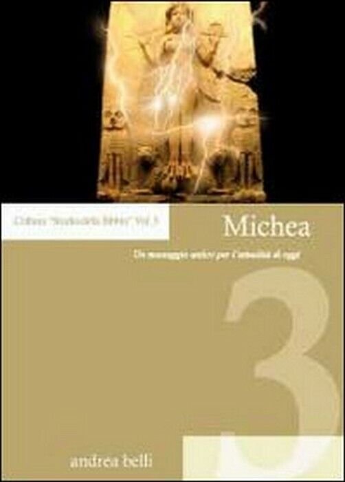 Michea. Un messaggio antico per l?attualità di oggi - Andrea …