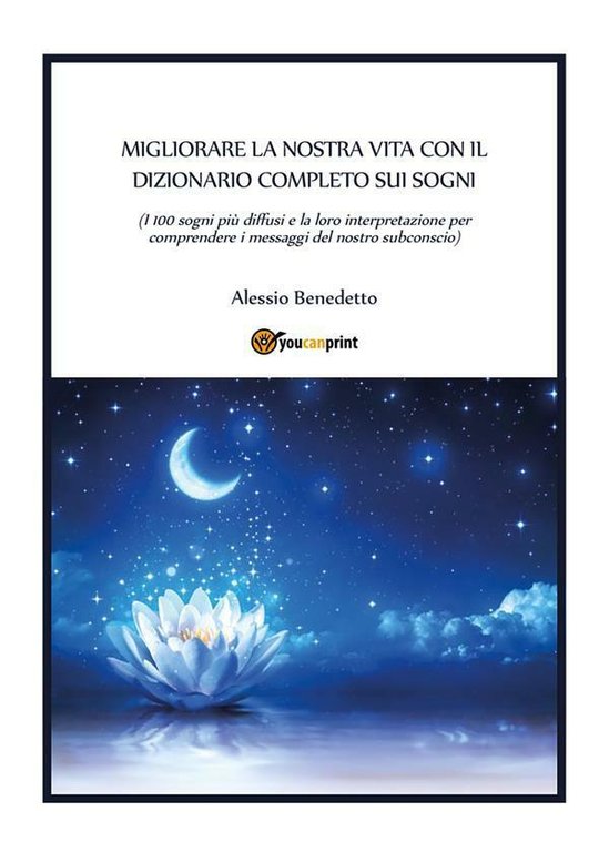 Migliorare la nostra vita con il dizionario completo sui sogni …