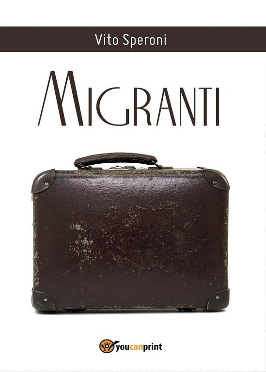 Migranti di Vito Speroni, 2016, Youcanprint